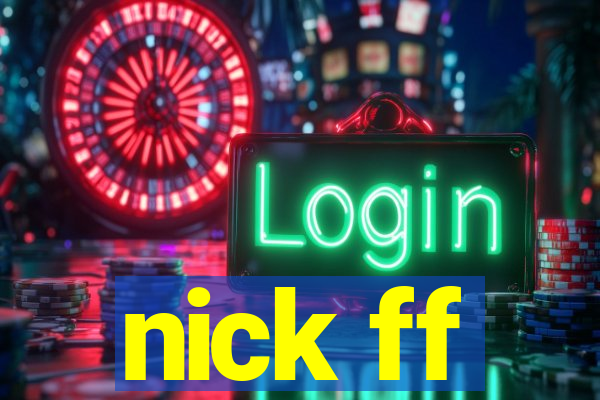 nick ff